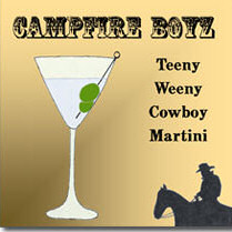 Campfire Boyz Teeny Weeny Cowboy Martini